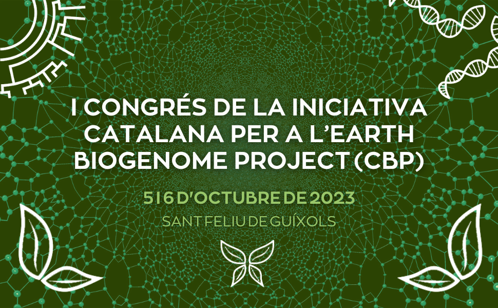 I CONGRÉS DE LA INICIATIVA CATALANA PER A L’EARTH BIOGENOME PROJECT (CBP)